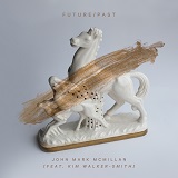 Future Past (feat. Kim Walker - Smith)